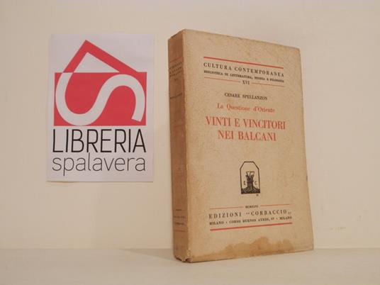 Vinti e vincitori nei Balcani : la questione d'Oriente - Cesare Spellanzon - copertina
