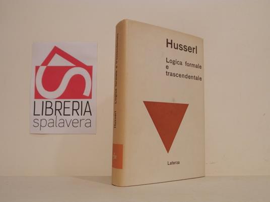 Logica formale e trascendentale : saggio di critica della Ragione Logica - Edmund Husserl - copertina