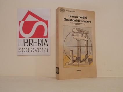 Questioni di frontiera:scritti di politica e di letteratura : 1965-197 - Franco Fortini - copertina
