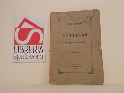 La ferrovia del Gottardo nell'aspetto commerciale - copertina