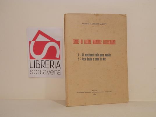 Esame di alcune manovre accerchianti : 1. Gli accerchiamenti nella guerra mondiale, 2. Perche Bazaine si chiuse in Metz - copertina