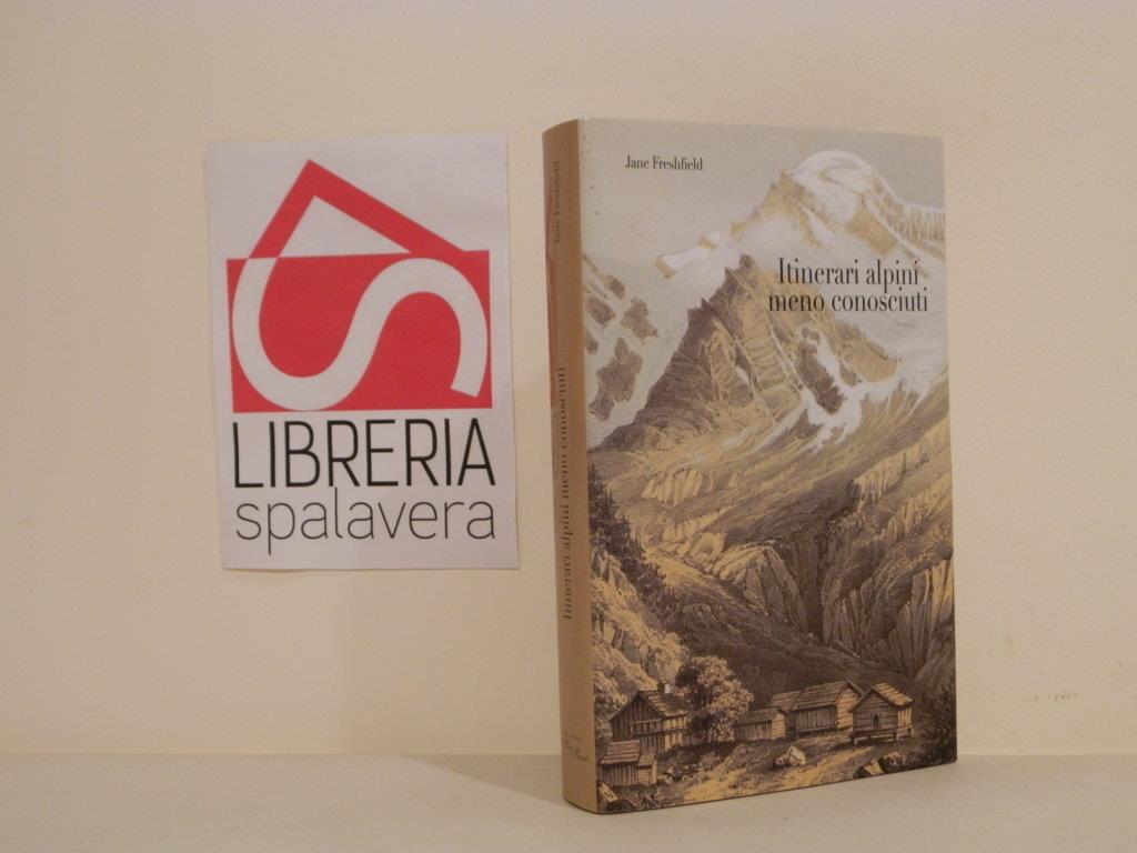 Itinerari alpini meno conosciuti ovvero foglie delicate raccolte nel 1859 e nel 1860 da una signora