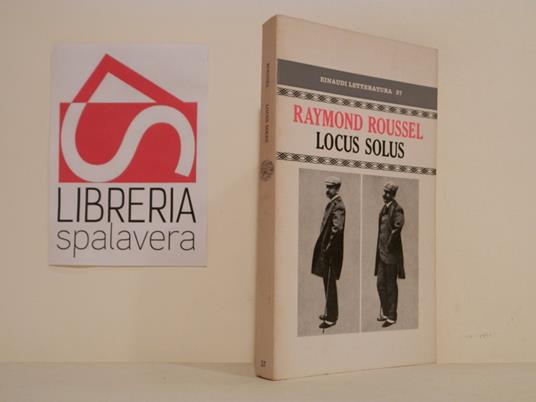 Locus solus. Seguito da Come ho scritto alcuni miei libri - Raymond Roussel - copertina