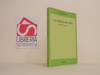La parola del testo : letteratura come storia - Guido Guglielmi - copertina