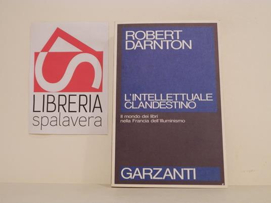 L' intellettuale clandestino - Robert Darnton - copertina