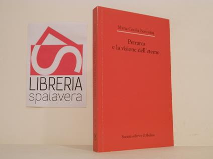 Petrarca e la visione dell'eterno - M. Cecilia Bertolani - copertina
