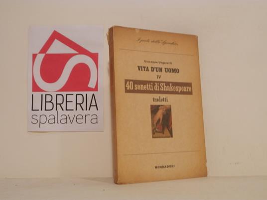 Vita d'un uomo IV. 40 sonetti di Shakespeare - Giuseppe Ungaretti,Giuseppe Ungaretti - copertina