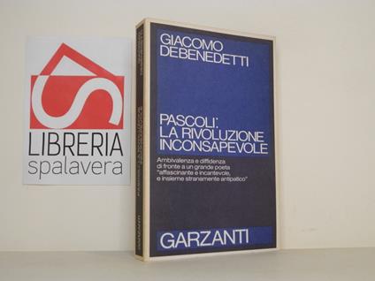 Pascoli: la rivoluzione inconsapevole - Giacomo Debenedetti - copertina