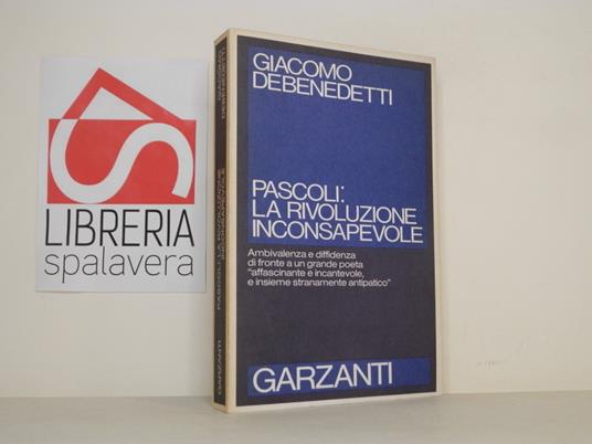 Pascoli: la rivoluzione inconsapevole - Giacomo Debenedetti - copertina