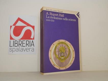 Rivoluzione nella scienza (1500-1750) - A. Rupert Hall - copertina