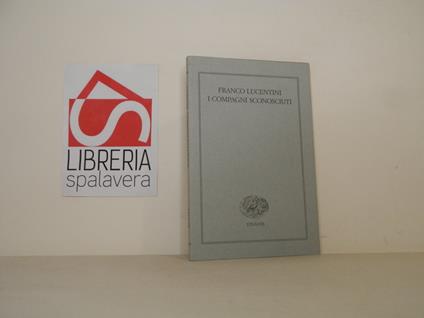 I compagni sconosciuti - Franco Lucentini - copertina