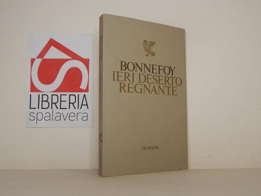 Ieri deserto regnante - Yves Bonnefoy - copertina
