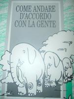 Come andare d'accordo con la gente
