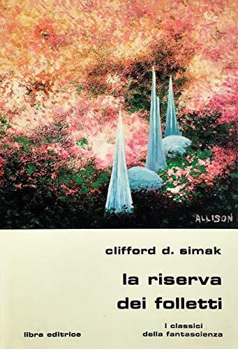 La riserva dei folletti - Collana: I classici della fantascienza n. 45 - Clifford D. Simak - copertina