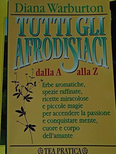 Tutti gli afrodisiaci dalla A alla Z - Diana Warburton - copertina