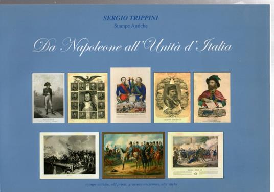 Sergio Trippini stampe antiche da Napoleone all'unità d'Italia Catalogo 2 2011 - copertina