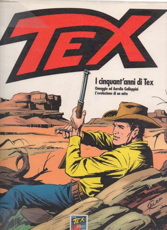 Tex i cinquant'anni ei tex omaggio ad aurelio galleppini l'evoluzione di un mito - Roberto Festi - copertina