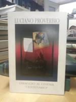 Omaggio al cinema centenario luciano proverbio