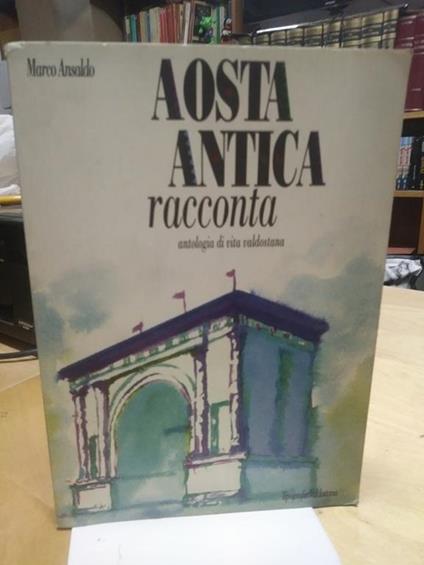 Aosta antica racconta antologia di vita valdostana - Marco Ansaldo - copertina
