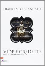 Vide e credette. Dire il credo con arte
