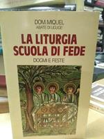 La Liturgia scuola di fede dogmi e feste dom miquel abate di ligugè