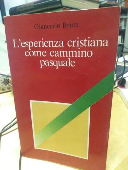 L' esperienza cristiana come cammino spirituale - Giancarlo Bruni - copertina