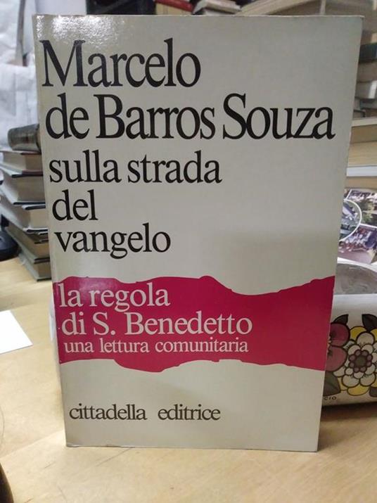 Sulla strada del vangelo marcelo de barros souza la regola di s.benedetto una lettera comunitaria - Marcelo de Barros Souza - copertina