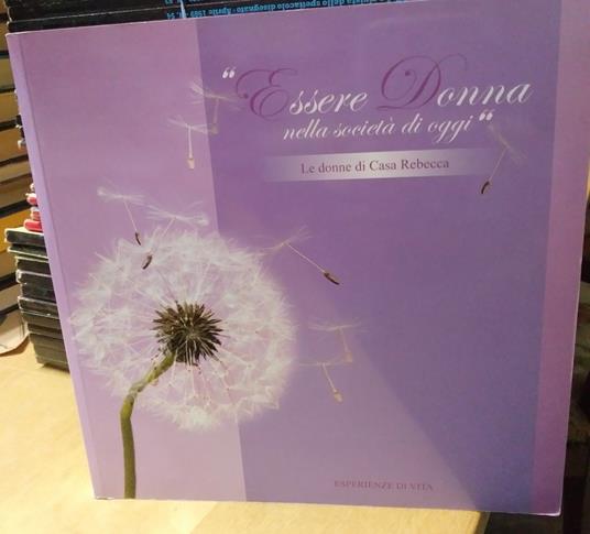 essere donna nella società di oggi le donne di casa rebecca esperienze di vita - copertina
