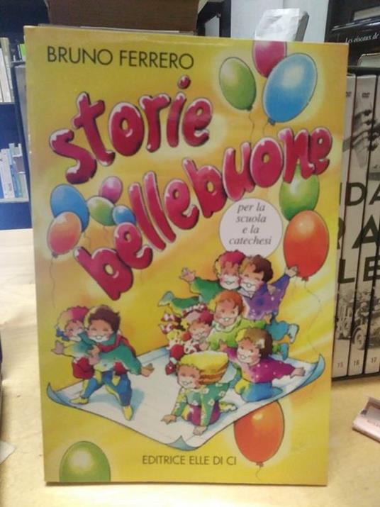 Storie belle buone per la scuola e la catechesi - Bruno Ferrero - copertina