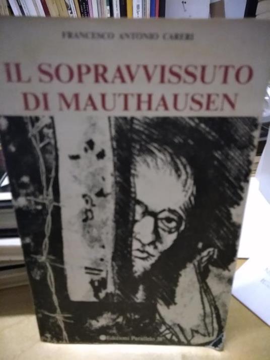 Il Sopravvisuto di mauthausen francesco antonio careri - copertina
