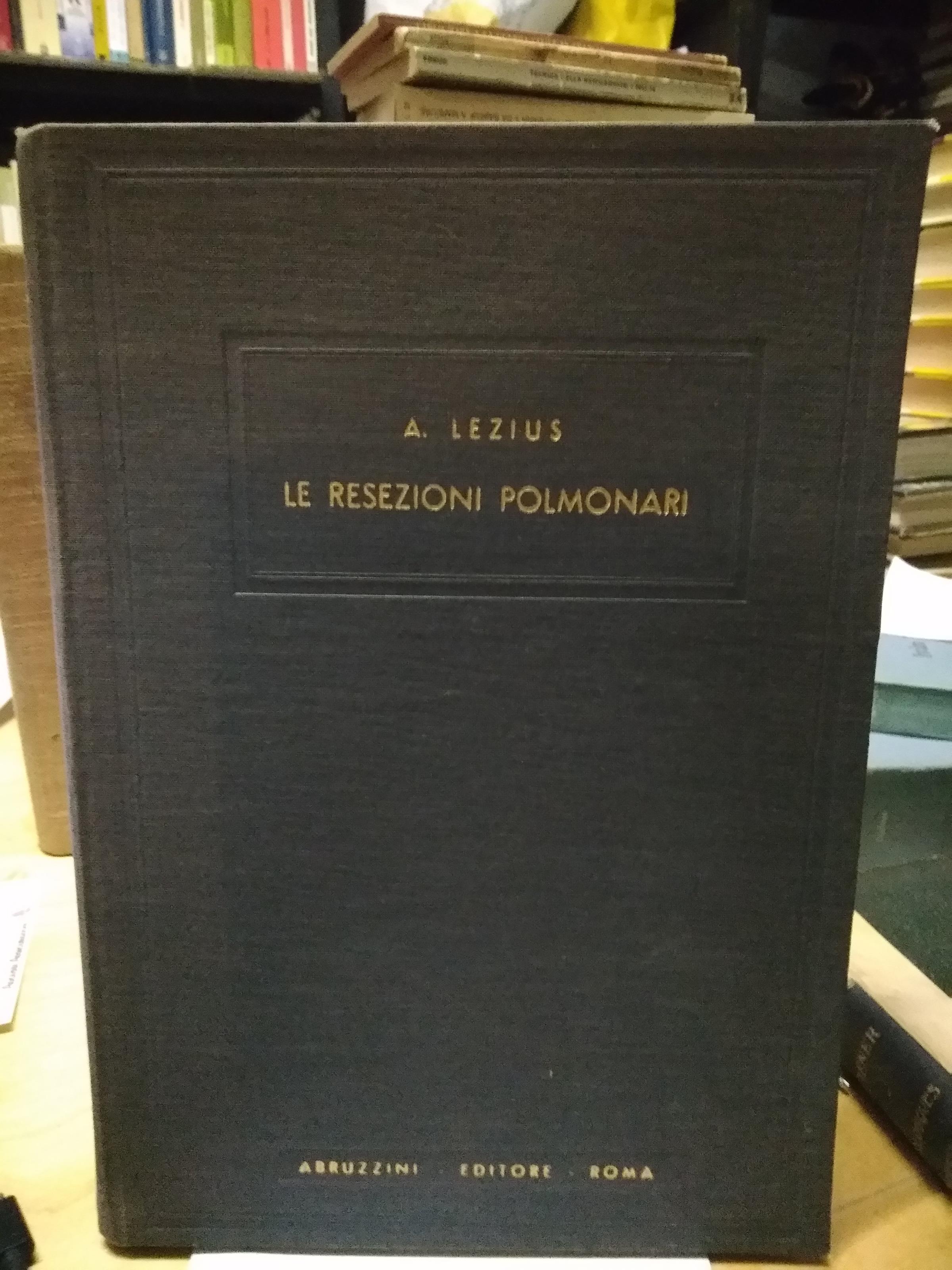 Le Resezioni polmonari del prf.dr. a lezius abruzzini editore roma