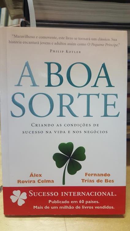 A Boa sore criando as condicoes de sucesso na vida e nos negocios - Philip Kotler - copertina