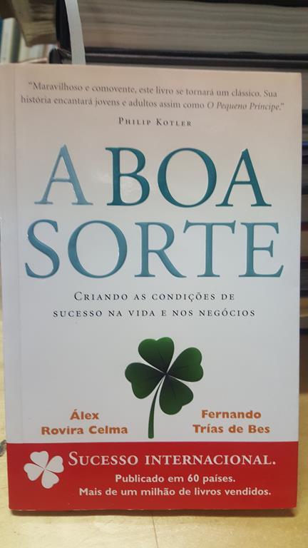 A Boa sore criando as condicoes de sucesso na vida e nos negocios - Philip Kotler - copertina