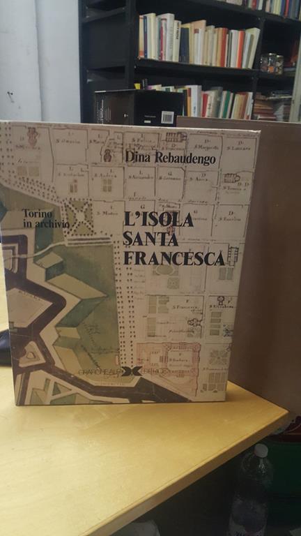 Torino in archivio l'isola di santa francesa dina rebaudengo - Dina Rebaudengo - copertina