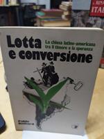 Lotta e conversione la chiesa latino americana tra il timore e la speranza pablo richard