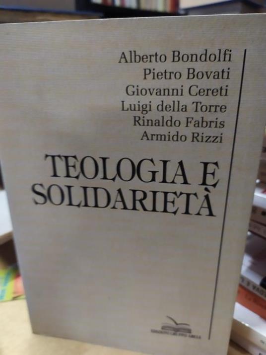 Teologia e solidarietà bondolfi bavati cereti torre fabris rizzi - copertina