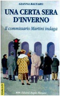 Una certa sera d'inverno. Il commissario Martini indaga - Gianna Baltaro - copertina