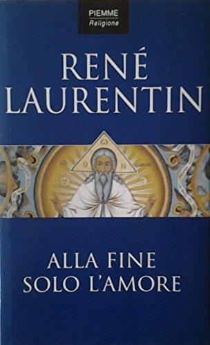 Alla fine solo l'amore Laurentin, Ren - René Laurentin - copertina