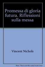 Promessa di gloria futura. Riflessioni sulla messa