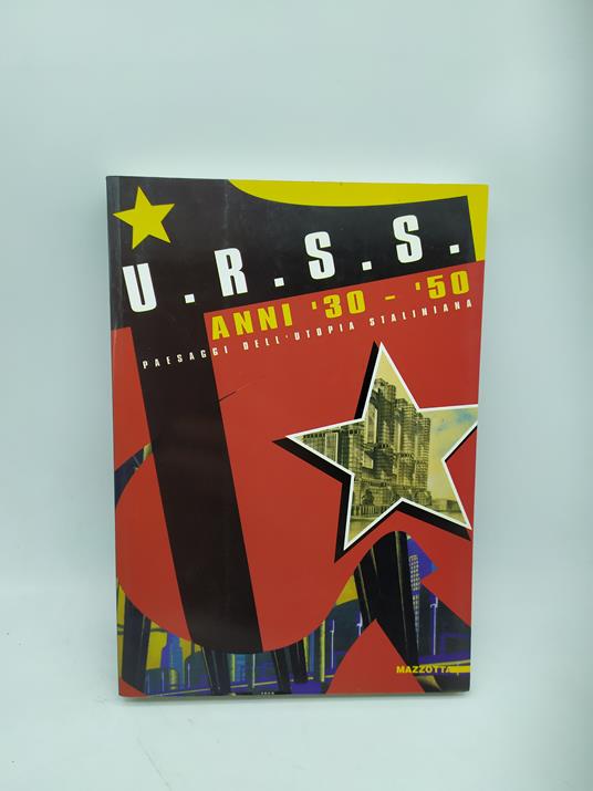 u.r.s.s. anni 30-50 paesaggi dell'utopia staliniana mazzotta - copertina