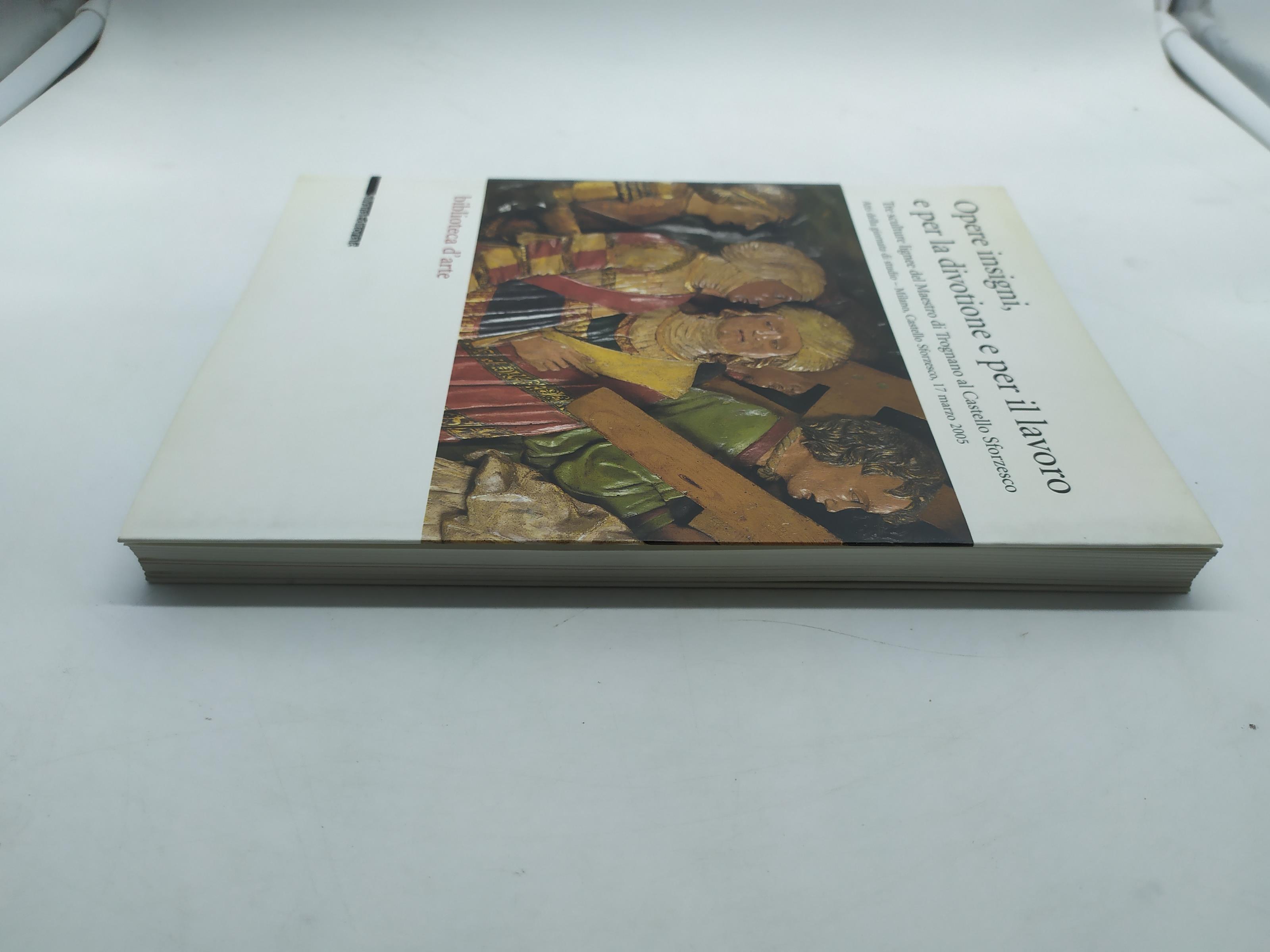 opere insigni e per la divotione e per il lavoro biblioteca d'arte silvana editore