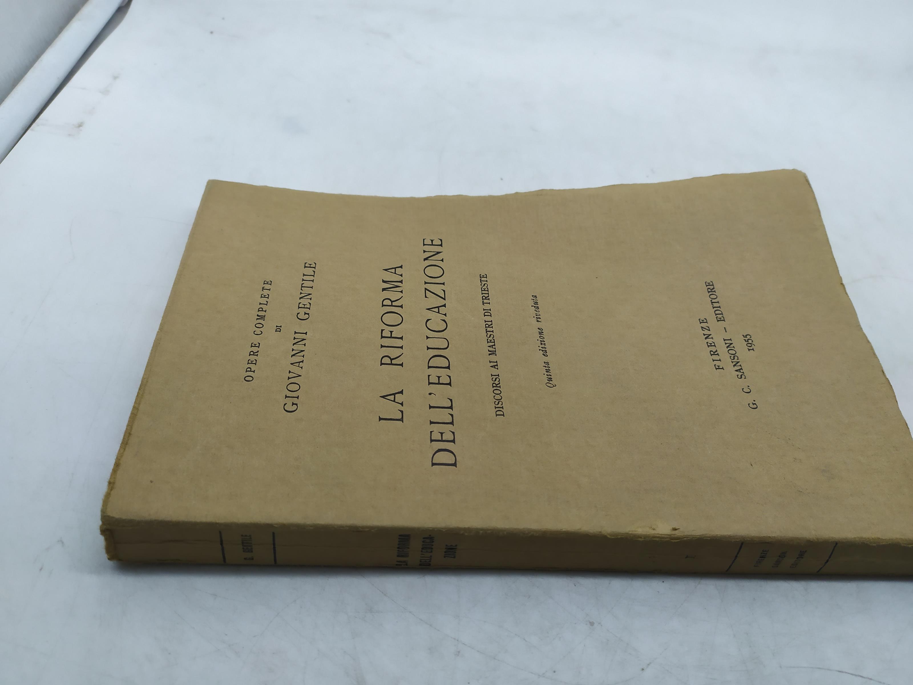 opere complete di giovanni gentile la riforma dell'educazione discorsi ai maestri di trieste