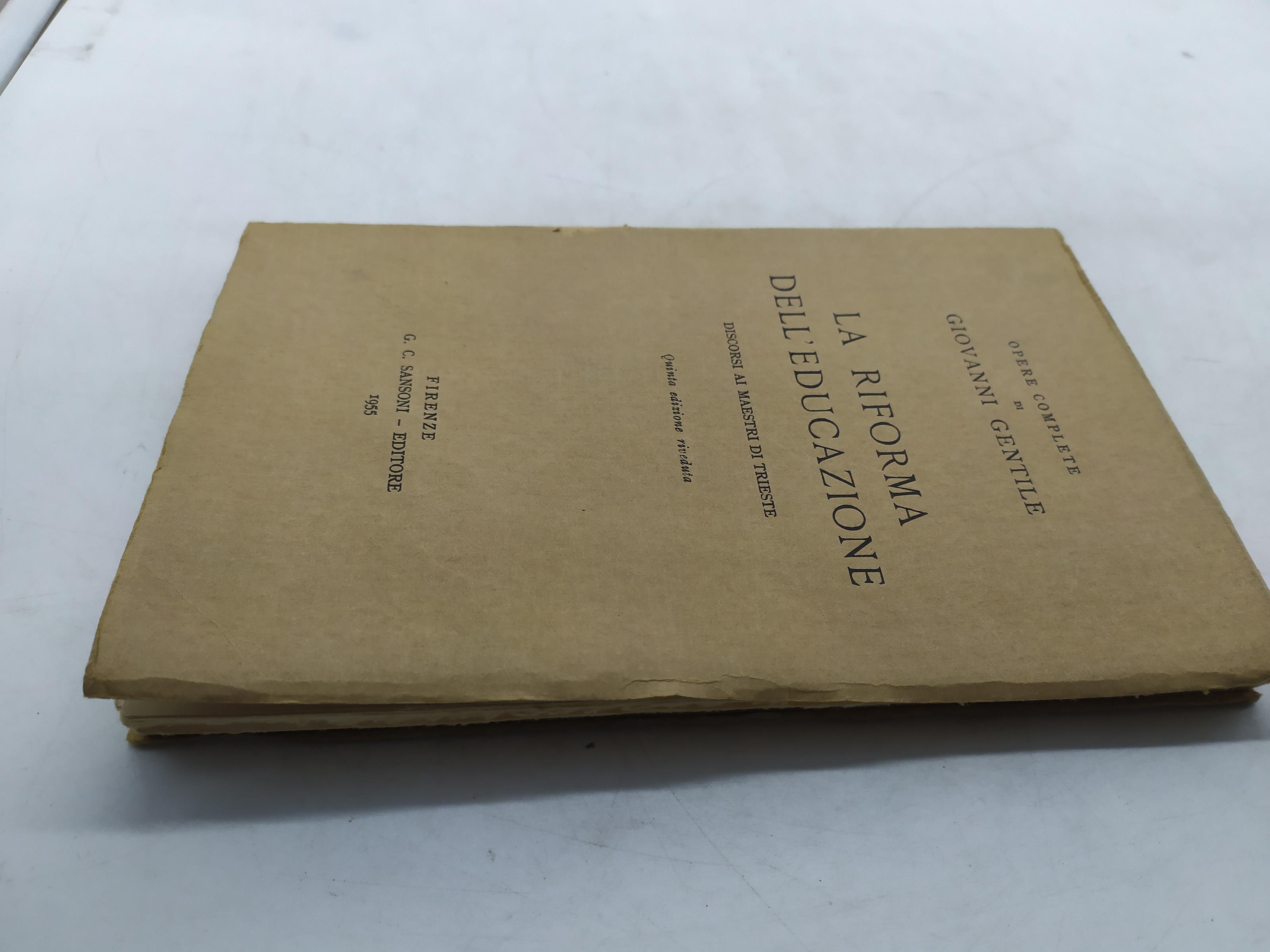 opere complete di giovanni gentile la riforma dell'educazione discorsi ai maestri di trieste