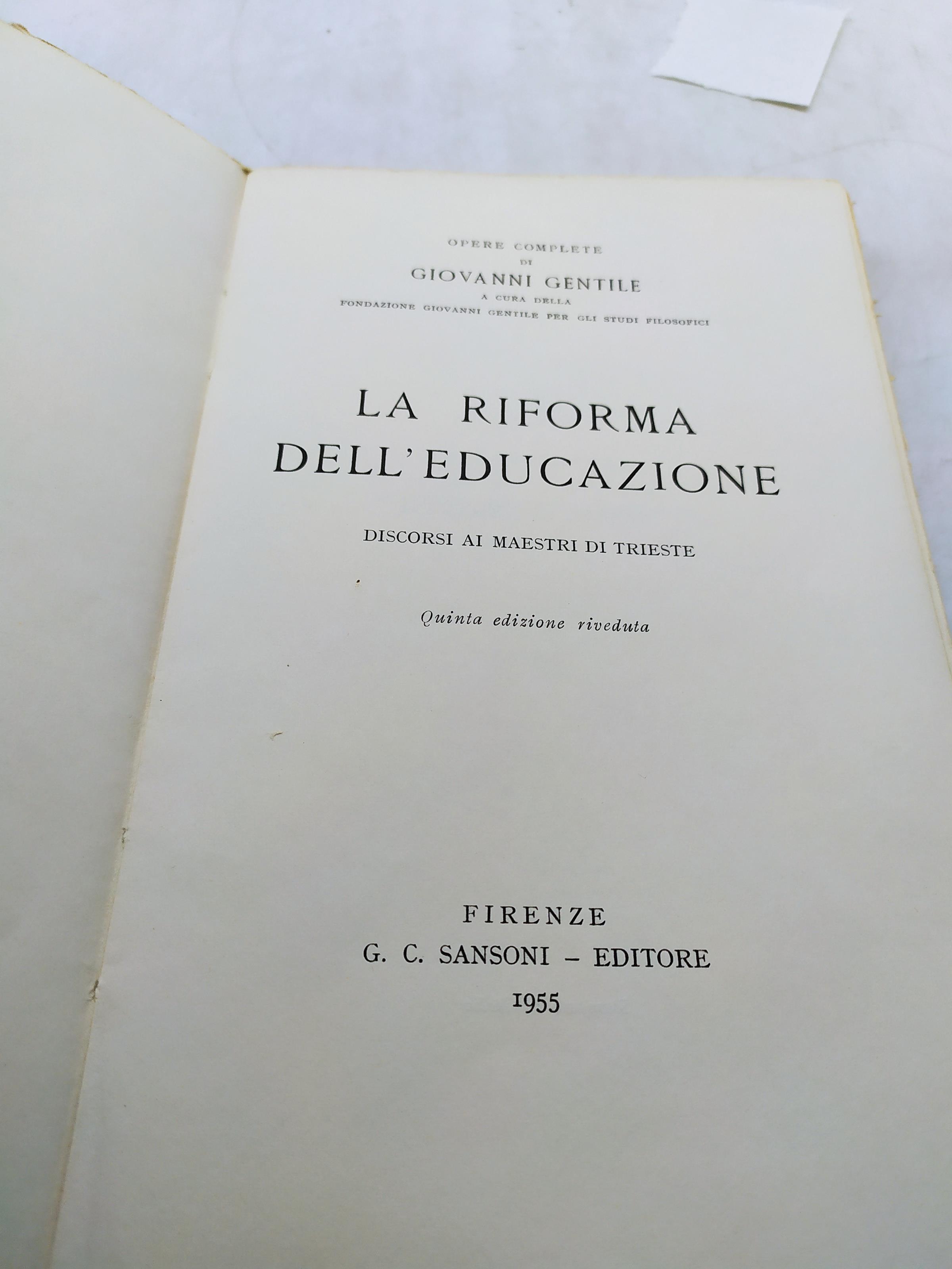opere complete di giovanni gentile la riforma dell'educazione discorsi ai maestri di trieste
