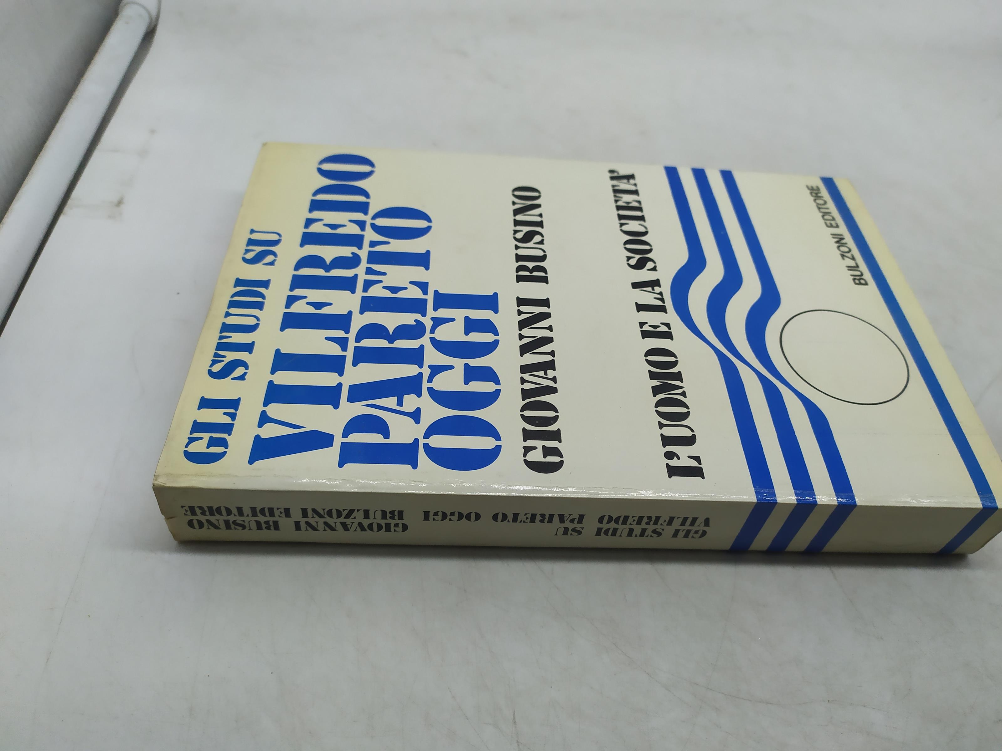 Gli studi su vilfredo pareto oggi giovanni busino l'uomo e la società bulzoni editore