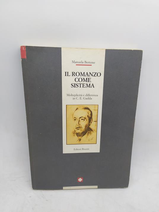 manuela bertone il romanzo come sistema molteplicita' e differenza in c.e. gadda riuniti - copertina