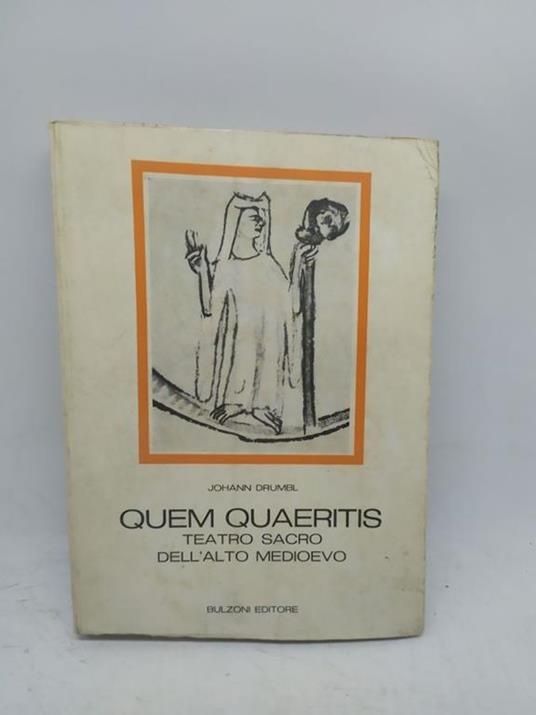quem quaeritis teatro sacro dell'alto medioevo johann drumbl bulzoni ediotore - copertina