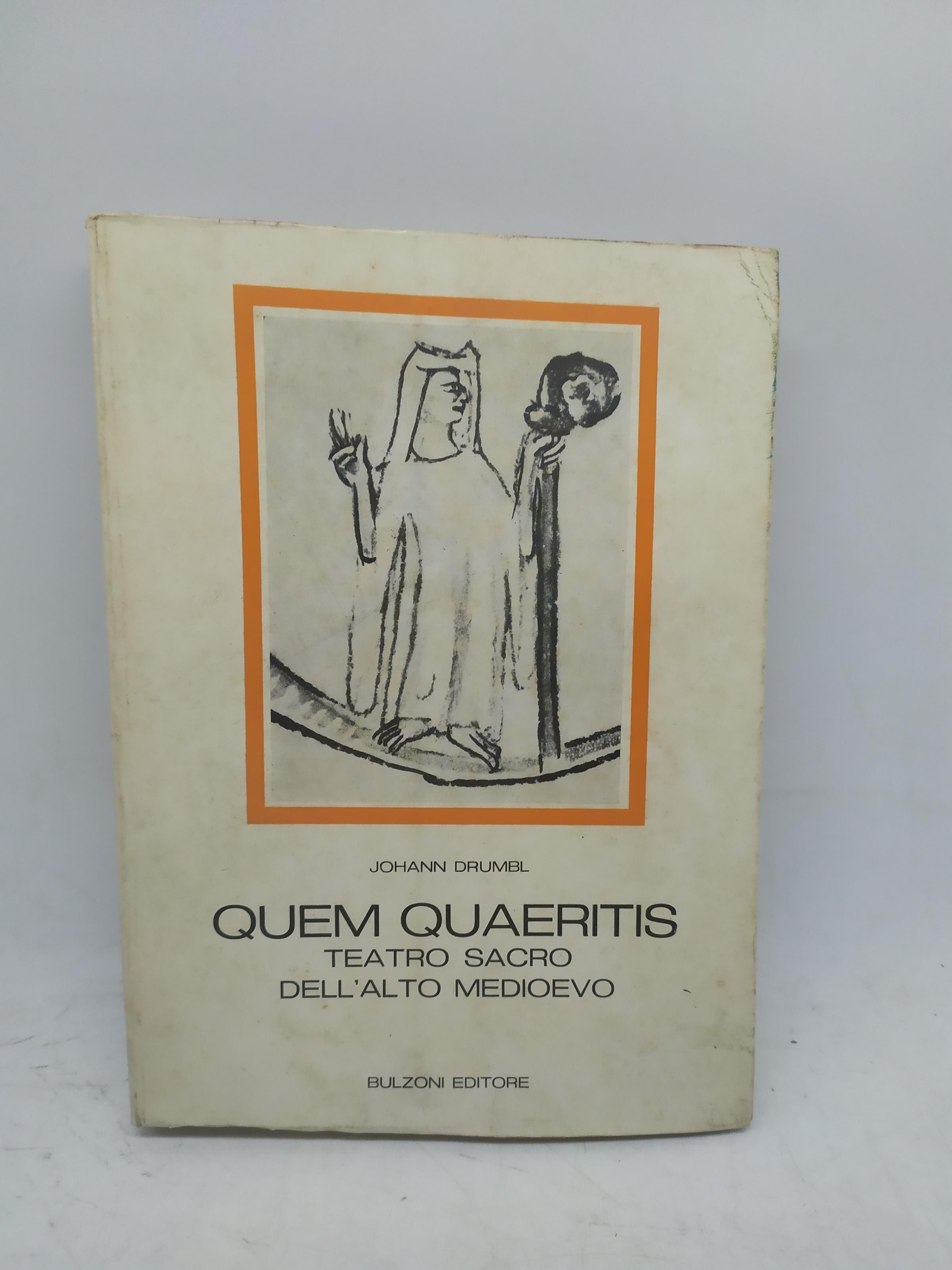 quem quaeritis teatro sacro dell'alto medioevo johann drumbl bulzoni ediotore