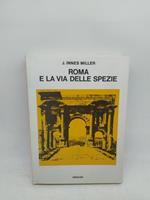 roma e la via delle spezie j.innes miller einaudi