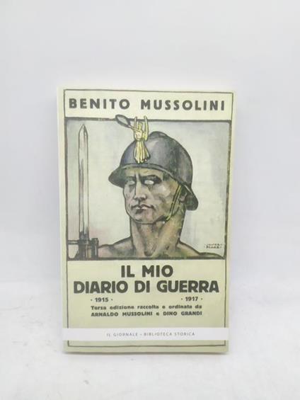 benito mussolini il mio diario di guerra 1915-1917 il giornale biblioteca storica - copertina